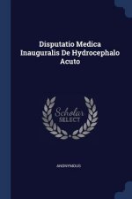 DISPUTATIO MEDICA INAUGURALIS DE HYDROCE