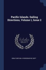 PACIFIC ISLANDS. SAILING DIRECTIONS, VOL