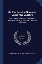 ON THE SPECTRA OF IGNITED GASES AND VAPO