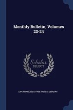 MONTHLY BULLETIN, VOLUMES 23-24