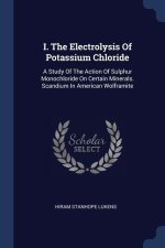 I. THE ELECTROLYSIS OF POTASSIUM CHLORID