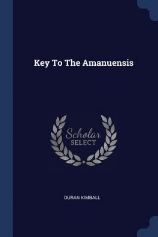 KEY TO THE AMANUENSIS