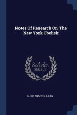 NOTES OF RESEARCH ON THE NEW YORK OBELIS