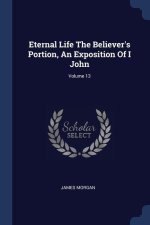 ETERNAL LIFE THE BELIEVER'S PORTION, AN