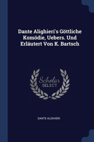 DANTE ALIGHIERI'S G TTLICHE KOM DIE, UEB