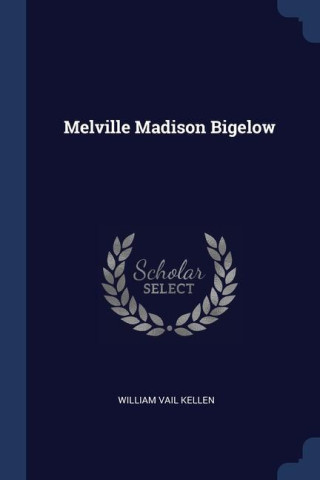 MELVILLE MADISON BIGELOW