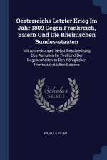 OESTERREICHS LETZTER KRIEG IM JAHR 1809