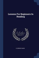 LESSONS FOR BEGINNERS IN READING