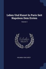 LEBEN UND KUNST IN PARIS SEIT NAPOLEON D