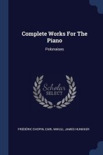 COMPLETE WORKS FOR THE PIANO: POLONAISES