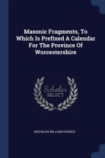 MASONIC FRAGMENTS, TO WHICH IS PREFIXED