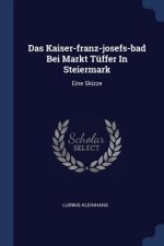 DAS KAISER-FRANZ-JOSEFS-BAD BEI MARKT T