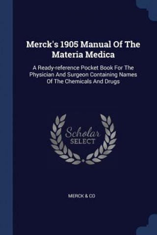 Merck's 1905 Manual of the Materia Medica