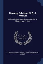 OPENING ADDRESS OF A. J. WARNER: DELIVER