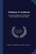 PROBLEMA VI. IURIDICUM: AN DUORUM IUDAEO