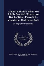 JOHONN HEINRICH, EDLER VON SCH LE DES HE