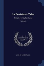 LA FONTAINE'S TALES: IMITATED IN ENGLISH