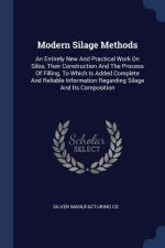 MODERN SILAGE METHODS: AN ENTIRELY NEW A