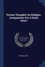 PRIVATE THOUGHTS ON RELIGION.  COMPANION