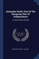 ALEXANDER PET FI, POET OF THE HUNGARIAN