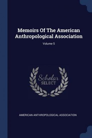 MEMOIRS OF THE AMERICAN ANTHROPOLOGICAL