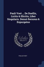 PAULI VOET ... DE DUELLIS, LICITIS & ILL