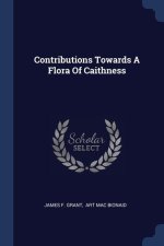 CONTRIBUTIONS TOWARDS A FLORA OF CAITHNE