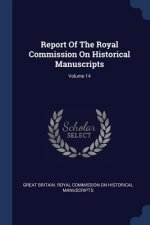 Report of the Royal Commission on Historical Manuscripts; Volume 14