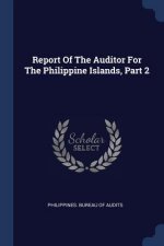 Report of the Auditor for the Philippine Islands, Part 2