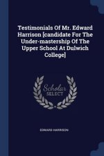 TESTIMONIALS OF MR. EDWARD HARRISON [CAN
