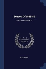 SEASON OF 1888-89: A WINTER IN CALIFORNI