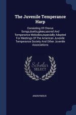 THE JUVENILE TEMPERANCE HARP: CONSISTING