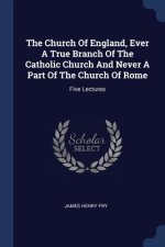 THE CHURCH OF ENGLAND, EVER A TRUE BRANC