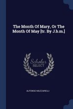 THE MONTH OF MARY, OR THE MONTH OF MAY [
