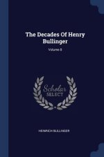 THE DECADES OF HENRY BULLINGER; VOLUME 8