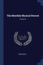 THE MONTHLY MUSICAL RECORD; VOLUME 25