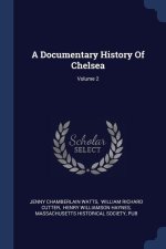 A DOCUMENTARY HISTORY OF CHELSEA; VOLUME