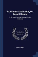 SANCTORALE CATHOLICUM, OR, BOOK OF SAINT
