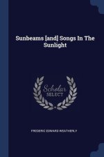 SUNBEAMS [AND] SONGS IN THE SUNLIGHT