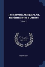 THE SCOTTISH ANTIQUARY, OR, NORTHERN NOT