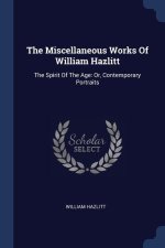 THE MISCELLANEOUS WORKS OF WILLIAM HAZLI