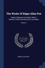 THE WORKS OF EDGAR ALLAN POE: NEWLY COLL