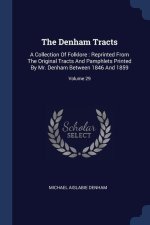 THE DENHAM TRACTS: A COLLECTION OF FOLKL