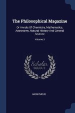 THE PHILOSOPHICAL MAGAZINE: OR ANNALS OF
