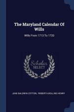 THE MARYLAND CALENDAR OF WILLS: WILLS FR