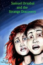 Samuel Orzabal and the Strange Discovery