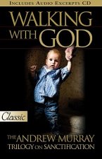 Walking with God: The Andrew Murray Trilogy on Sanctification