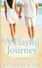 A Playful Journey: A Novelette