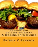 Cooking for College Students: A Beginner's Guide
