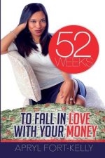 52 Weeks to Fall In Love With Your Money